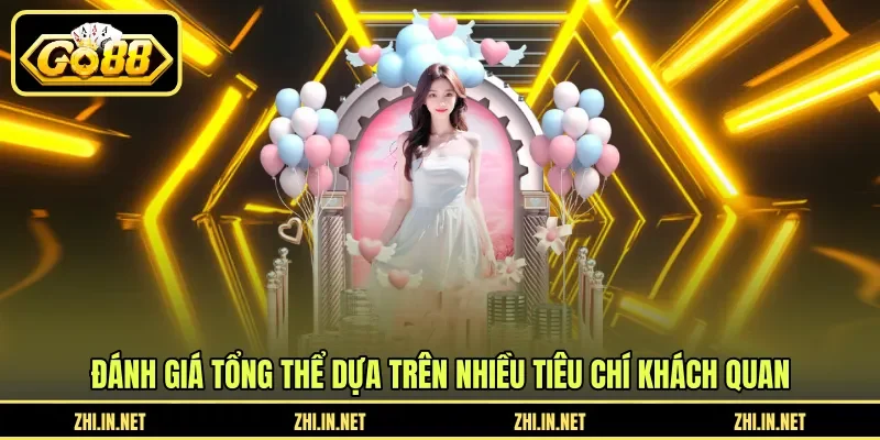 Đánh giá tổng thể dựa trên nhiều tiêu chí khách quan